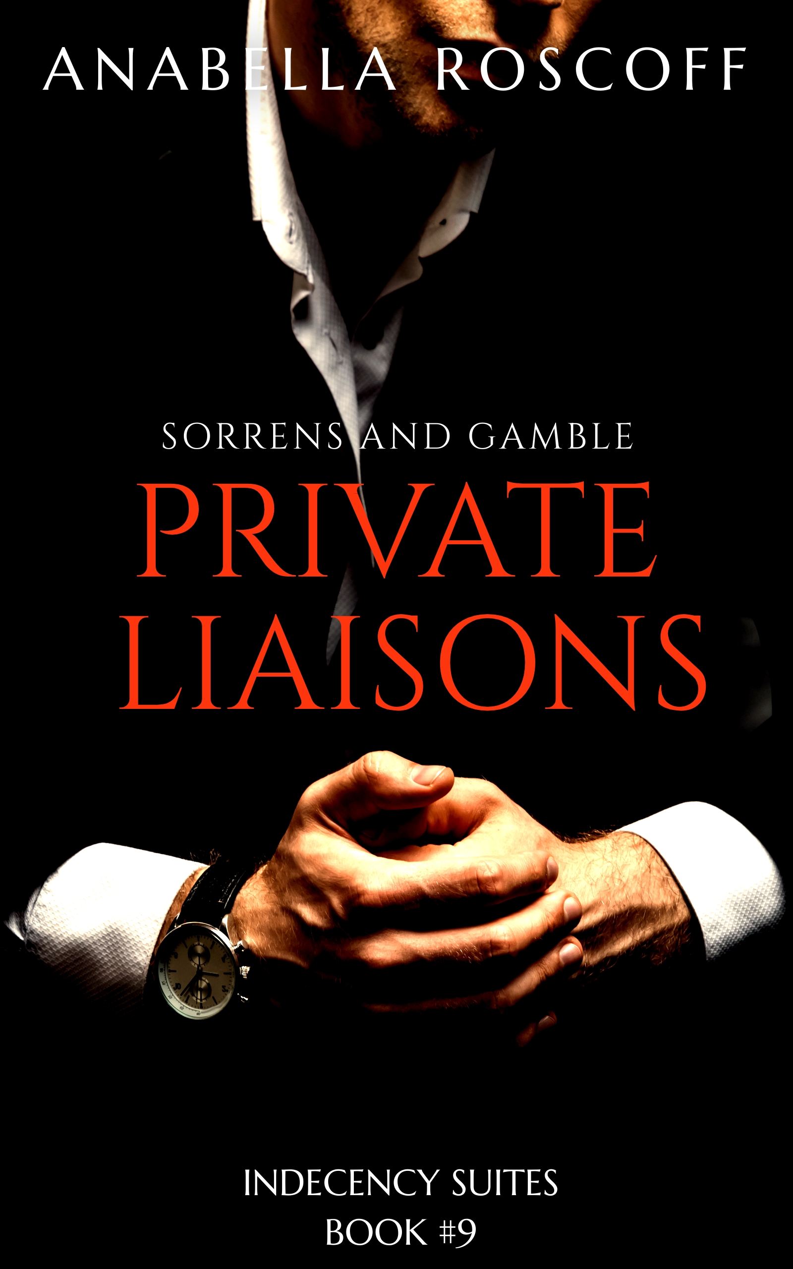 Private Liaison: Sorrens & Gamble Indecency Suites #9 - Worth the Read